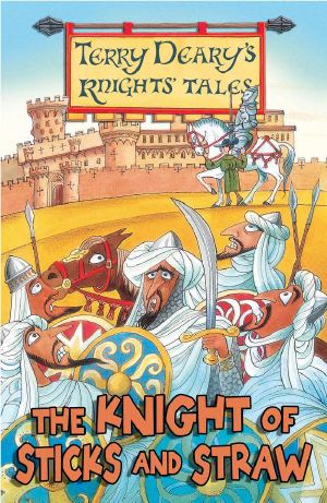 [Terry Deary's Knights' Tales 01] • Knight Tales · the Knight of Sticks and Straw